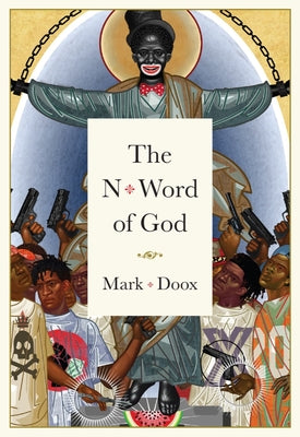 The N-Word of God by Doox, Mark