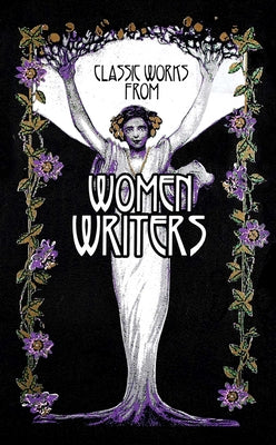 Classic Works from Women Writers by Editors of Canterbury Classics