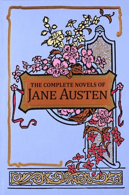The Complete Novels of Jane Austen by Austen, Jane