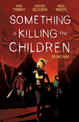 Something Is Killing the Children Vol. 3 by Tynion IV, James