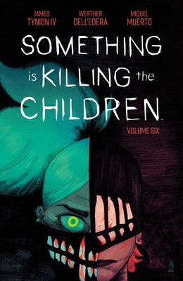 Something Is Killing the Children Vol. 6 by Tynion IV, James