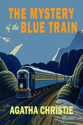 The Mystery of the Blue Train by Christie, Agatha