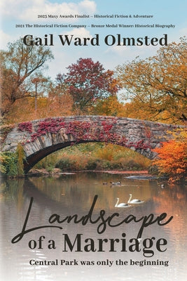 Landscape of a Marriage: Central Park Was Only the Beginning by Olmsted, Gail Ward