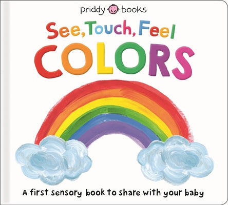 See, Touch, Feel: Colors by Priddy, Roger