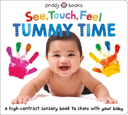 See Touch Feel: Tummy Time by Priddy, Roger