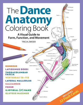 The Dance Anatomy Coloring Book: A Visual Guide to Form, Function, and Movement by Zweier, Tricia