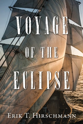 Voyage of the Eclipse by Hirschmann, Erik T.