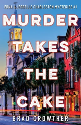 Murder Takes the Cake by Crowther, Brad