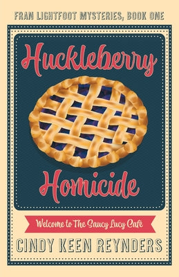 Huckleberry Homicide by Reynders, Cindy Keen