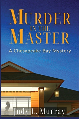 Murder in the Master: A Chesapeake Bay Mystery by Murray, Judy