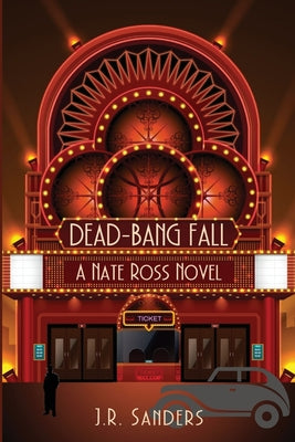 Dead-Bang Fall: A Nate Ross Novel by Sanders, J. R.