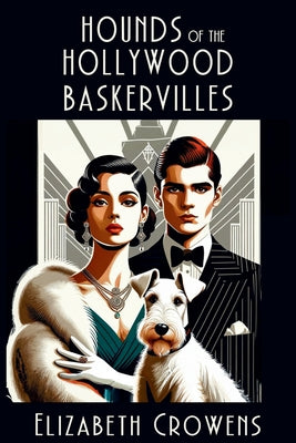 Hounds of the Hollywood Baskervilles: A Babs Norman Hollywood Mystery by Crowens, Elizabeth