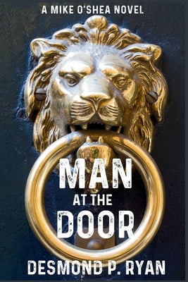 Man at the Door: A Mike O'Shea Novel by Ryan, Desmond P.