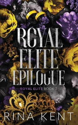 Royal Elite Epilogue: Special Edition Print by Kent, Rina