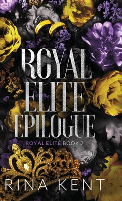 Royal Elite Epilogue: Special Edition Print by Kent, Rina