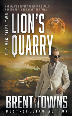 Lion's Quarry: An Adventure Thriller by Towns, Brent