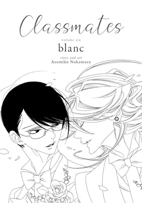 Classmates Vol. 6: Blanc by Nakamura, Asumiko