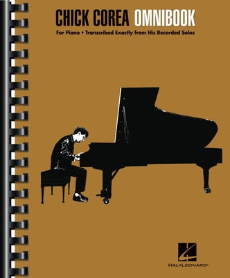 Chick Corea - Omnibook for Piano * Transcribed Exactly from His Recorded Solos by Corea, Chick