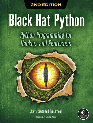 Black Hat Python, 2nd Edition: Python Programming for Hackers and Pentesters by Seitz, Justin