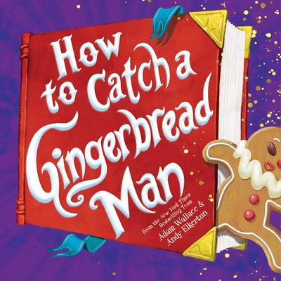 How to Catch a Gingerbread Man by Wallace, Adam