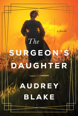 The Surgeon's Daughter by Blake, Audrey