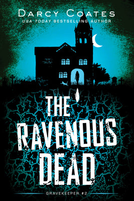 The Ravenous Dead by Coates, Darcy
