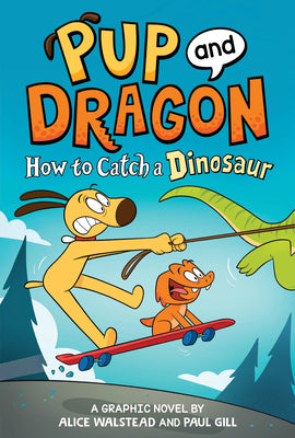 How to Catch Graphic Novels: How to Catch a Dinosaur by Walstead, Alice