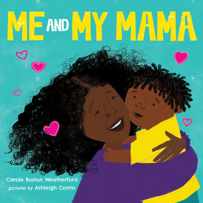 Me and My Mama by Weatherford, Carole
