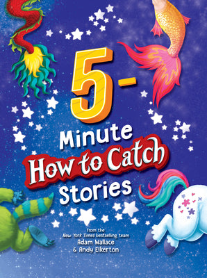 5-Minute How to Catch Stories by Wallace, Adam
