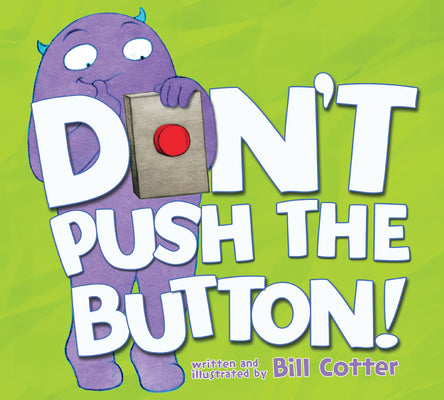 Don't Push the Button! by Cotter, Bill