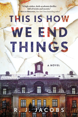 This Is How We End Things by Jacobs, R. J.