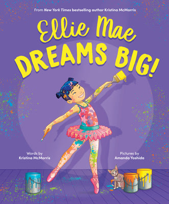 Ellie Mae Dreams Big! by McMorris, Kristina