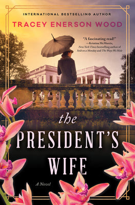The President's Wife by Wood, Tracey Enerson