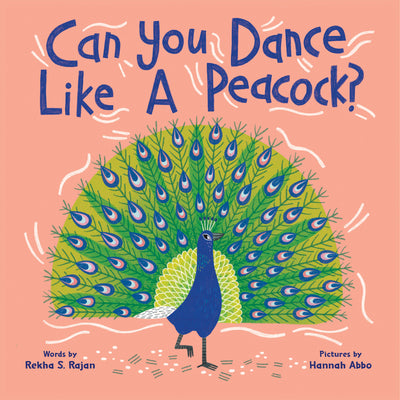 Can You Dance Like a Peacock? by Rajan, Rekha