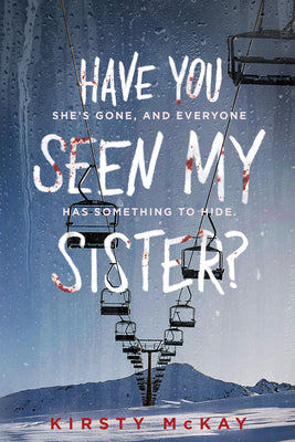 Have You Seen My Sister? by McKay, Kirsty
