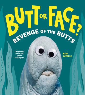 Butt or Face? Volume 2: Revenge of the Butts by Lavelle, Kari