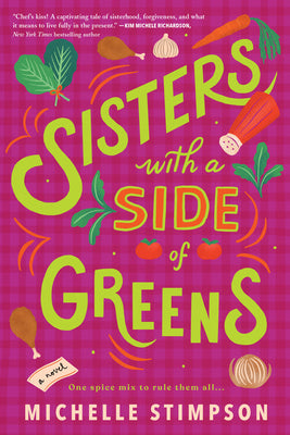 Sisters with a Side of Greens by Stimpson, Michelle