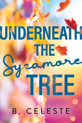Underneath the Sycamore Tree by Celeste, B.