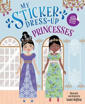 My Sticker Dress-Up: Princesses by Anglicas, Louise