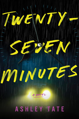 Twenty-Seven Minutes by Tate, Ashley