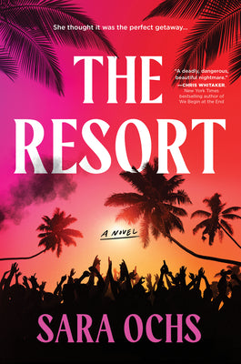 The Resort by Ochs, Sara