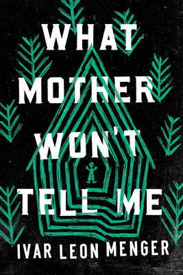 What Mother Won't Tell Me by Leon Menger, Ivar