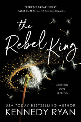 The Rebel King by Ryan, Kennedy