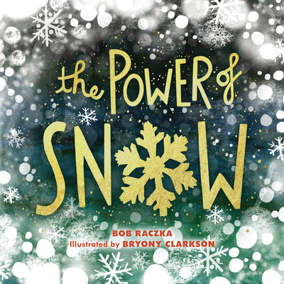 The Power of Snow by Raczka, Robert
