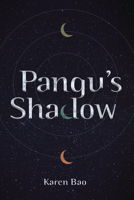 Pangu's Shadow by Bao, Karen