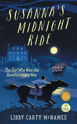 Susanna's Midnight Ride: The Girl Who Won the Revolutionary War by McNamee, Libby Carty