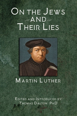 On the Jews and Their Lies by Luther, Martin
