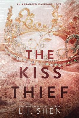 The Kiss Thief by Shen, L. J.