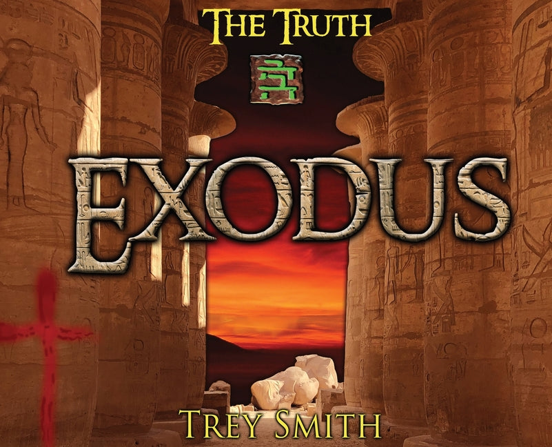 Exodus: The Exodus Revelation by Trey Smith by Smith, Trey