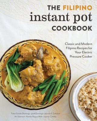 The Filipino Instant Pot Cookbook: Classic and Modern Filipino Recipes for Your Electric Pressure Cooker by Domingo, Tisha Gonda